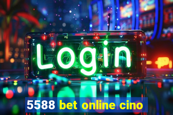 5588 bet online cino